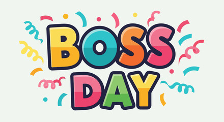 Festive 'Boss Day' typography in bright colors surrounded by celebratory confetti and streamers.