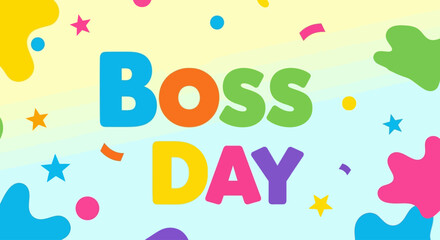 Vibrant "Boss Day" text in colorful, playful lettering surrounded by confetti and paint splatters, celebrating appreciation for a leader.