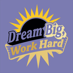 Motivational Sunrise Illustration with 'Dream Big, Work Hard' Typography