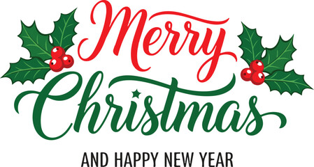 Merry Christmas and happy new year typography with holly decoration
