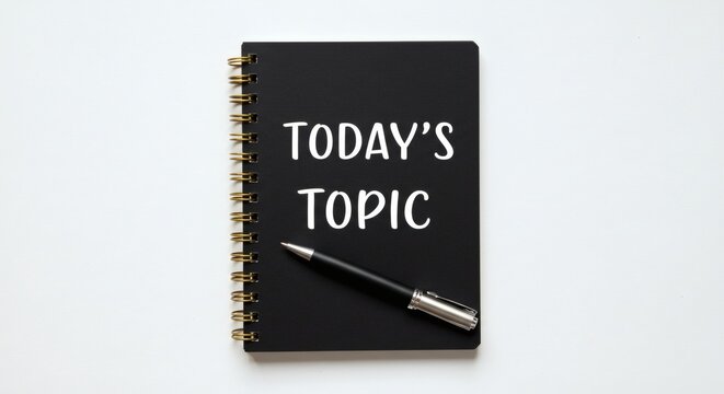 Todays Topic Black Notebook  Pen on White.