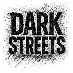 Fototapeta premium Striking 'DARK STREETS' text, showcasing an intense distressed grunge effect with dynamic ink splatters on a stark white background, perfect for urban-themed designs, edgy branding, music album art, s