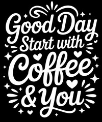 Retro Coffee Lover Funny - Good Day Start With Coffee And You
