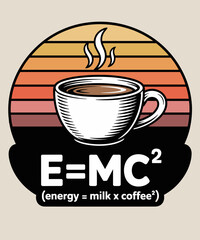 Funny Science Tshirt E=MC2 Coffee Energy Milk Coffee Formula