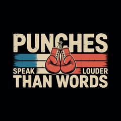 Fight Power Boxing Design ,Punches Speak Louder Typography Illustration