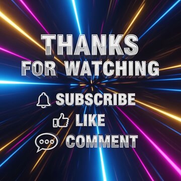 Dynamic graphic design featuring vibrant neon lines and the message "Thanks for Watching" with social media interaction icons.