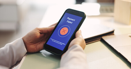 Hands, phone screen and payment issue for ecommerce, transaction or banking in office. Fintech, smartphone and person for online shopping, internet sales and declined notification for finance app