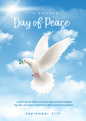 Poster illustration of International day of Peace in realistic style with white dove pace flying on fluffy clouds and wording of event, example texts and blue sky background.