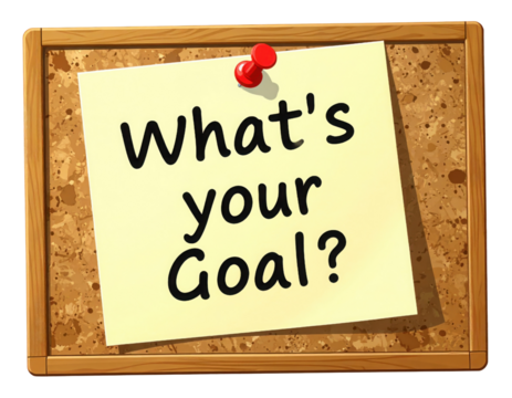 A note pinned to a corkboard asking, "What's your Goal?" with a casual, inviting font.