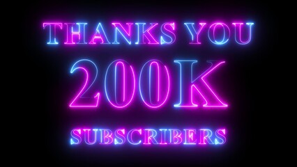 Thank You 200k Subscribers neon text in pink and blue colors, social media celebration design, glowing milestone animation, digital follower achievement background