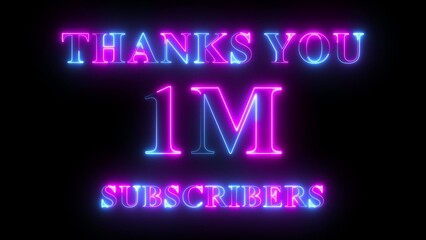 Thank You 1 million Subscribers neon text in pink and blue colors, social media celebration design, glowing milestone animation, digital follower achievement background