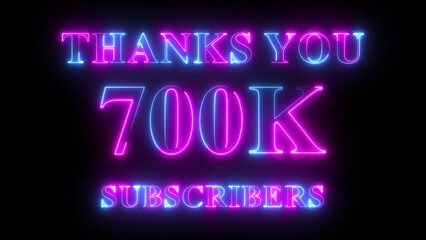 Thank You 700k Subscribers neon text in pink and blue colors, social media celebration design, glowing milestone animation, digital follower achievement background