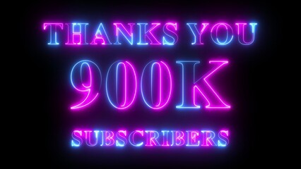 Thank You 900k Subscribers neon text in pink and blue colors, social media celebration design, glowing milestone animation, digital follower achievement background