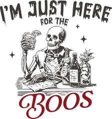 Skeleton Cocktail Hour - I'm Just Here for the Boos - Funny Halloween Skeleton Holding Margarita Surrounded by Bottles, Retro Illustration for Party Season