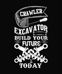 Fototapeta premium Crawler Excavator Quote T-Shirt - 