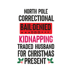 Fototapeta premium north pole correctional bail-denied kidnapping traded husband for christmas present