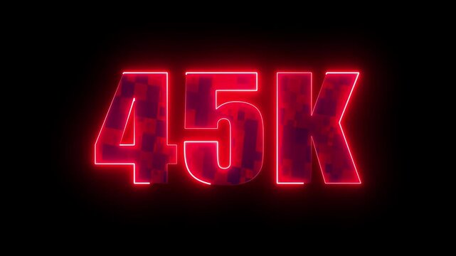 45k glowing neon red typography, futuristic milestone number design for online subscribers celebration, digital social media growth and achievement