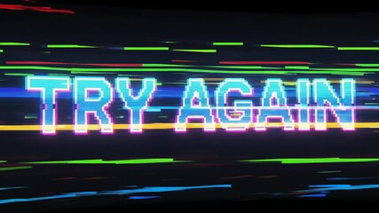 A glitchy, pixelated neon sign displaying the words "TRY AGAIN" with a vibrant, distorted background.