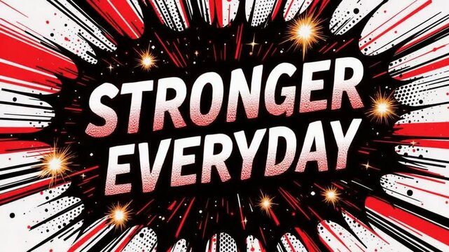 Dynamic motion graphic bursts with bright text declaring 'STRONGER EVERYDAY' inspiring motivation and progress in energetic visual effects for fitness and success campaigns