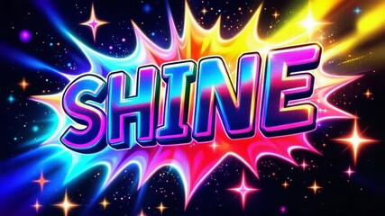 Explosive vibrant word "SHINE" bursts with dazzling light and sparkling stars, radiating energy and positivity for dynamic motion graphics and celebratory projects.