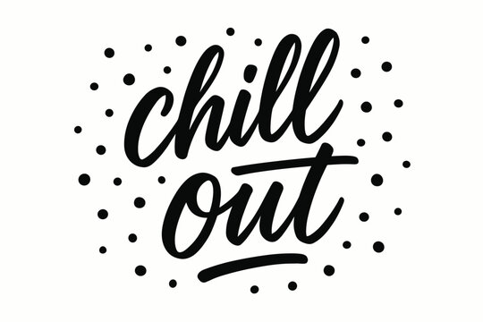 Chill modern hand lettering relaxed casual strokes surrounded by festive dots diagonal decorative composition clean white background vector look high contrast.