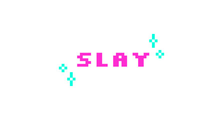 Slay pink pixel art social media slang word. Gen z communication. Impressive outstanding lingo. Motivational reaction. Retro video game 8 bit typography with kawaii sparkles. Silkscreen font used