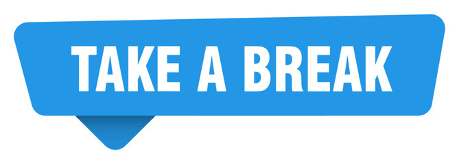 take a break sticker. take a break blue sign isolated on transpatent background