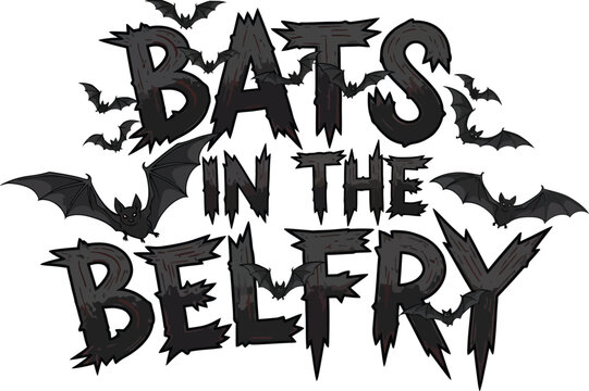 Bats in the Belfry Halloween Design with Spooky Bats and Gothic Font
