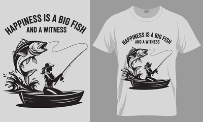 Happiness Is a Big Fish and a Witness T-shirt Design