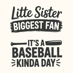 Obraz premium Vector art of little sister biggest fan its a baseball kinda day text design