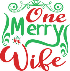 Obraz premium One Merry Wife Christmas SVG Typography T-Shirt Design