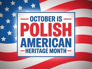 Celebrating polish american heritage month with the american flag october is polish american heritage month