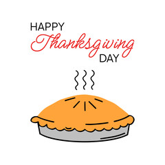 Happy Thanksgiving Day drawing of pie. Thanksgiving hand drawn vector illustration on white background, greeting card, poster, banner, cover, template