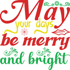 May Your Days Be Merry and Bright SVG Design