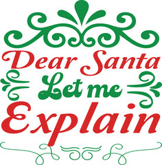Dear Santa Let Me Explain Funny Christmas SVG T-Shirt Design