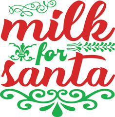 Milk For Santa Christmas T-Shirt Typography Vector Design