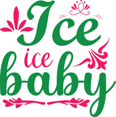 Ice Ice Baby Funny Christmas SVG T-Shirt Design