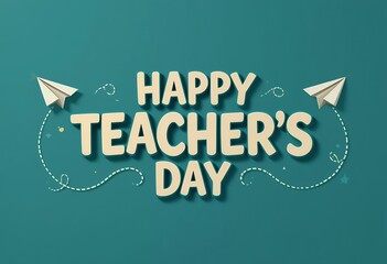 Creative happy teachers day greeting with paper airplanes flying on teal background