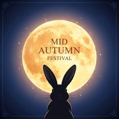 Silhouette of a rabbit under a full moon with mid autumn festival message