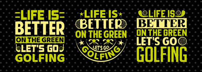Life Is Better On The Green Let's Go Golfing SVG Bundle | Sports T-Shirt Design Cut Files
