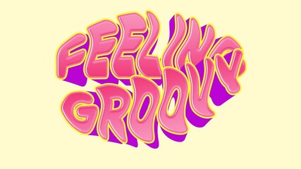 Feeling groovy text animation
