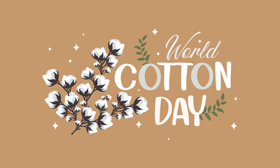 World cotton day special design. A vintage retro vector illustration with typography about cotton day.