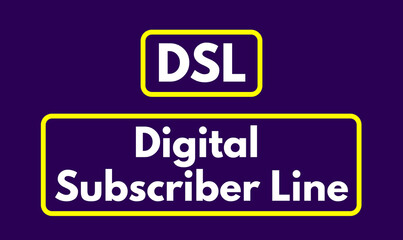 DSL, Digital Subscriber Line