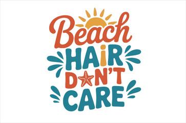 Obraz premium Beach hair don't care svg , summer svg bundle, Beach Vector Illustration, Hello summer quotes, sunsets Boho Retro Summer Beach svg design