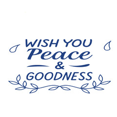 wish you peace and goodness
