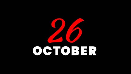 Minimal text animation displaying the date “26 October” in bold red and white typography on a black background.