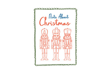 Nuts About Christmas Nutcrackers, Hand Drawn Christmas Frame Nutcracker Soldiers Toy Illustration Design