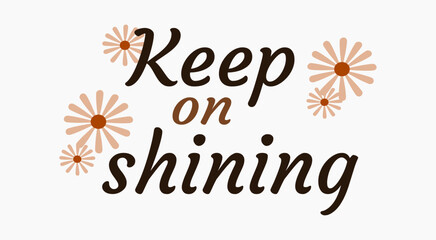 Keep on Shining – Motivational Typography Design