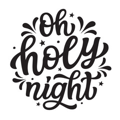 Oh holy night. Hand lettering quote in a round shape isolated on white background. Vector typography for posters, cards, holiday decor, Christmas ornaments