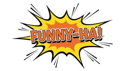 Comic Book Style "Funny-Ha!" Speech Bubble with Burst